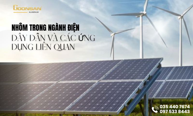 Nhôm Trong Ngành Điện: Dây Dẫn Và Các Ứng Dụng Liên Quan 1 Nhôm trong ngành điện: dây dẫn và các ứng dụng liên quan