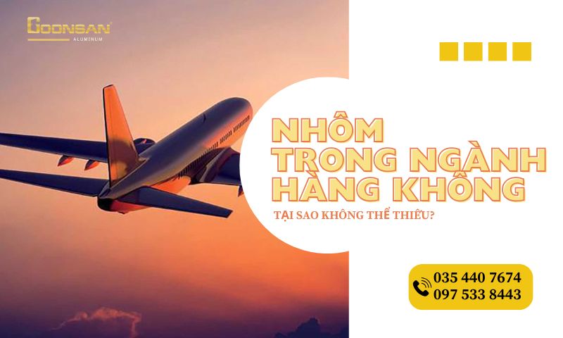 Nhôm trong ngành hàng không: Tại sao không thể thiếu?