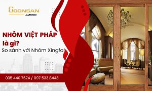 Nhôm Việt Pháp Là Gì? So Sánh Với Nhôm Xingfa