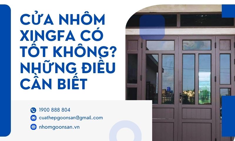 Cửa Nhôm Xingfa Có Tốt Không? Những Điều Cần Biết 1 Cửa nhôm Xingfa có tốt không?