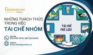 Những thách thức trong tái chế nhôm