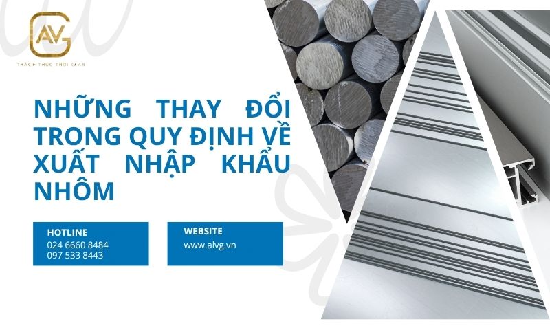 Những thay đổi trong quy định về xuất nhập khẩu nhôm