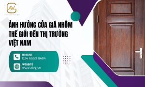 Ảnh hưởng của giá nhôm thế giới đến thị trường Việt Nam