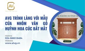 AVG trình làng với mẫu cửa nhôm vân gỗ huỳnh hoa cúc bắt mắt