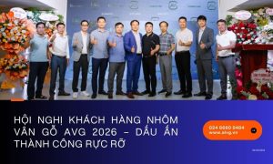 Hội nghị khách hàng Nhôm Vân Gỗ AVG 2026 – Dấu ấn thành công rực rỡ